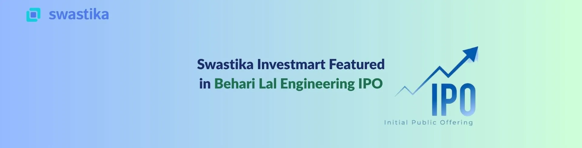 Swastika Investmart Featured in Behari Lal Engineering IPO Coverage by Business Today
