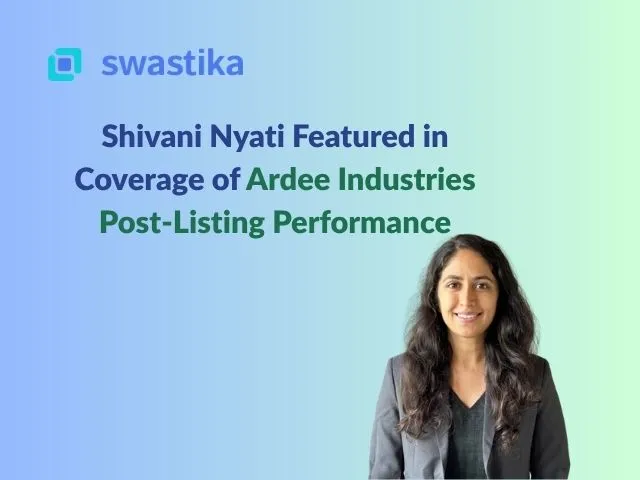Shivani Nyati Featured in Coverage of Ardee Industries Post-Listing Performance