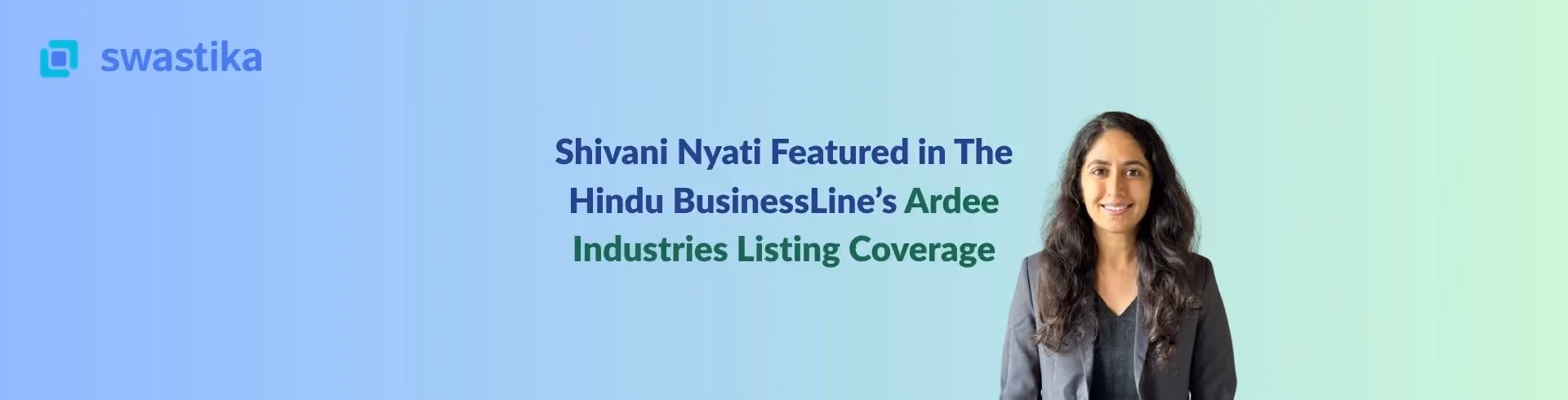 Shivani Nyati Featured in The Hindu BusinessLine’s Ardee Industries Listing Coverage