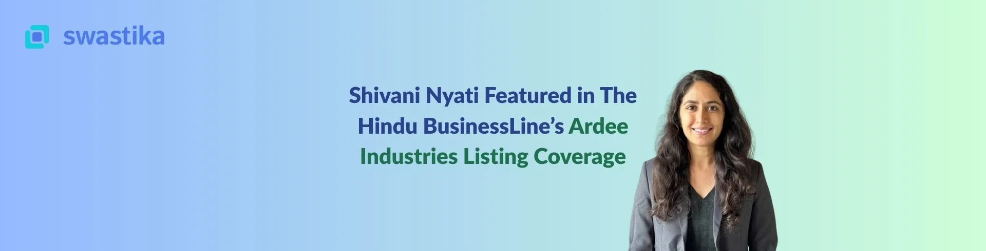 Shivani Nyati Featured in The Hindu BusinessLine’s Ardee Industries Listing Coverage
