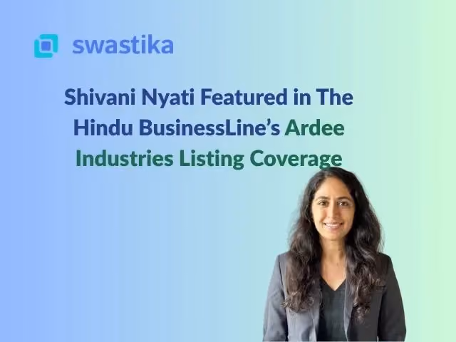 Shivani Nyati Featured in The Hindu BusinessLine’s Ardee Industries Listing Coverage
