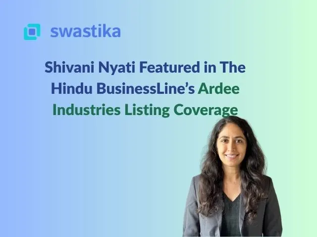 Shivani Nyati Featured in The Hindu BusinessLine’s Ardee Industries Listing Coverage