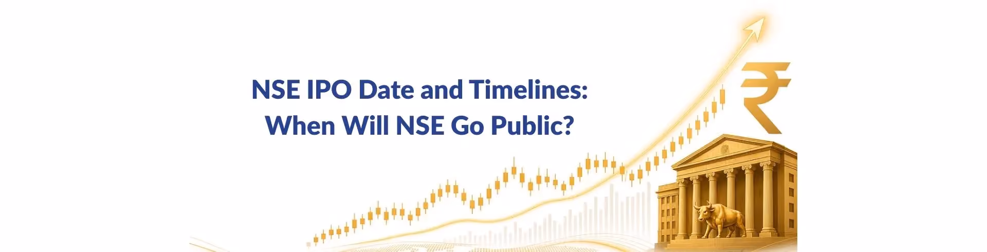 NSE IPO Date and Timelines: When Will NSE Go Public?
