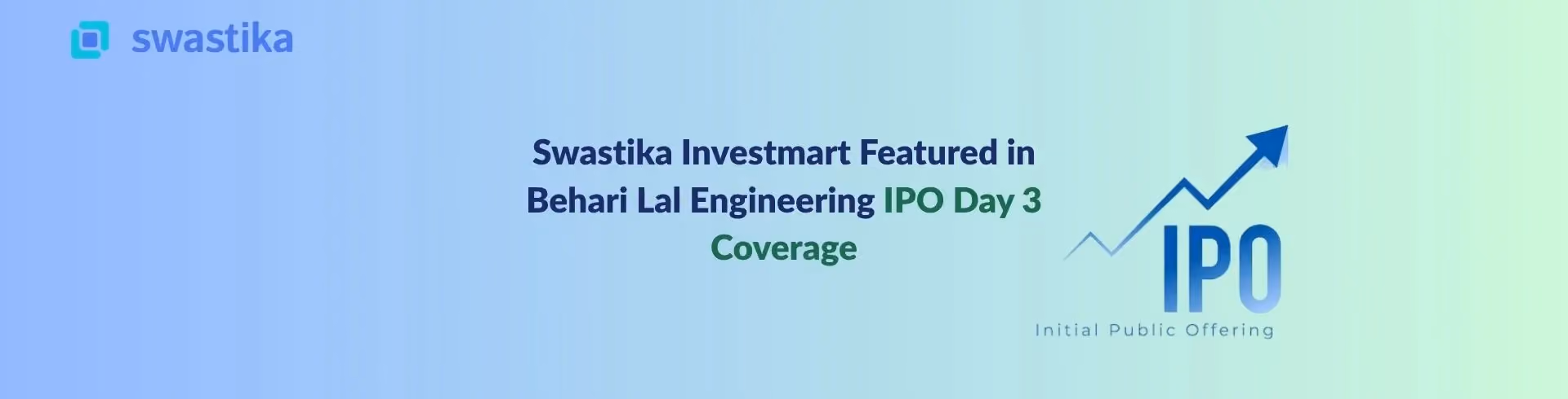 Swastika Investmart Featured in Behari Lal Engineering IPO Day 3 Coverage