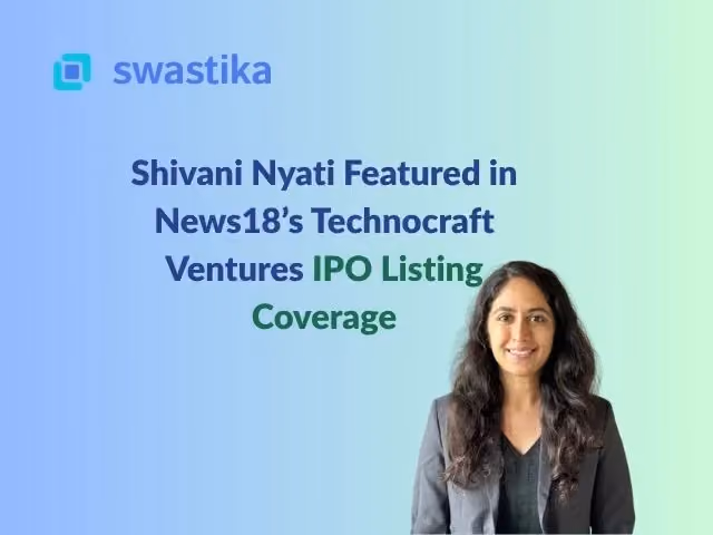 Shivani Nyati Featured in News18’s Technocraft Ventures IPO Listing Coverage