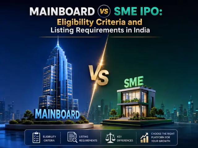 Learn Mainboard and SME IPO eligibility criteria in India, including SEBI regulations, financial requirements and listing norms for companies.