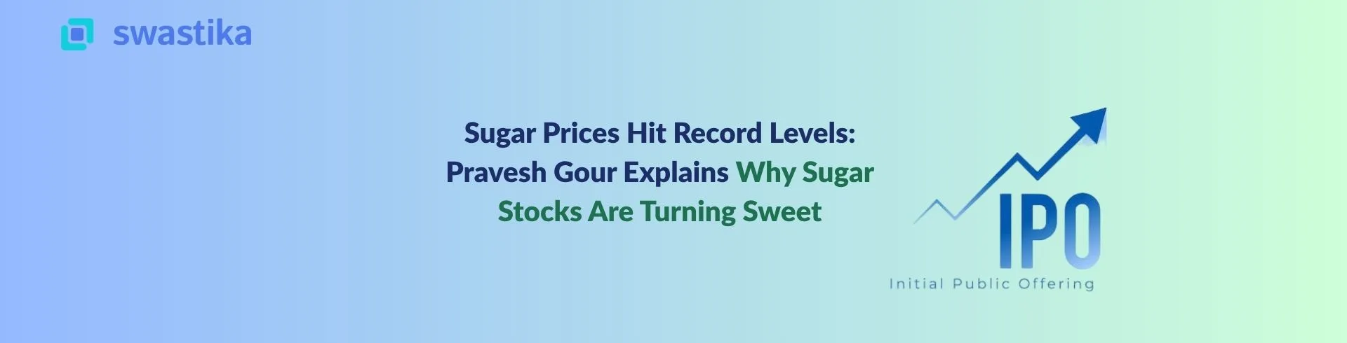 Sugar Prices Hit Record Levels: Pravesh Gour Explains Why Sugar Stocks Are Turning Sweet