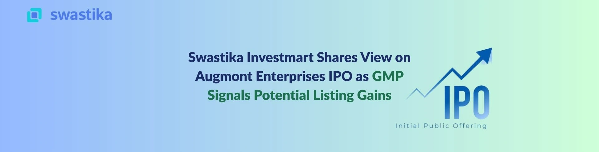 Swastika Investmart Shares View on Augmont Enterprises IPO as GMP Signals Potential Listing Gains