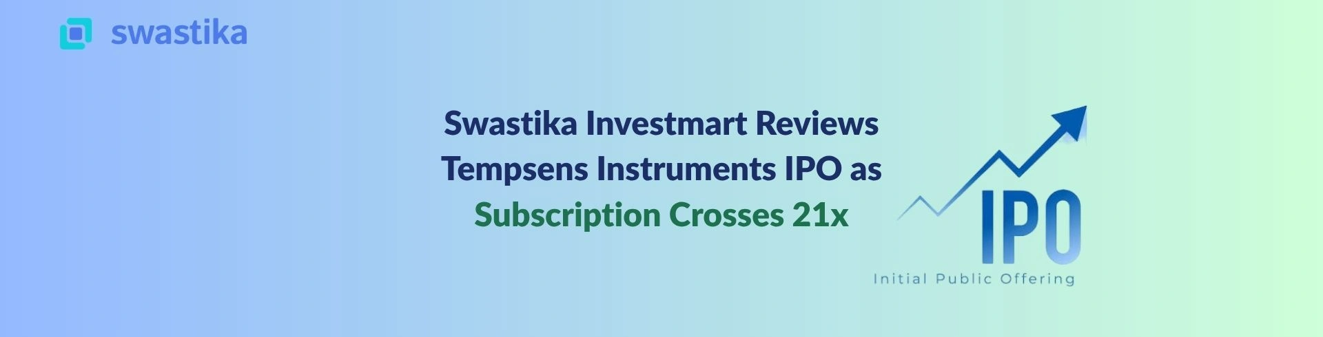 Swastika Investmart Reviews Tempsens Instruments IPO as Subscription Crosses 21x
