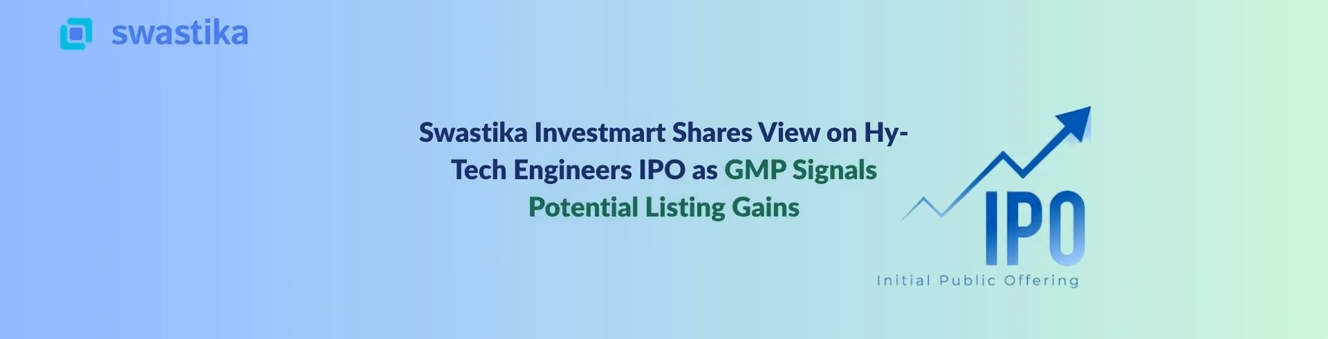 Swastika Investmart Shares View on Hy-Tech Engineers IPO as GMP Signals Potential Listing Gains