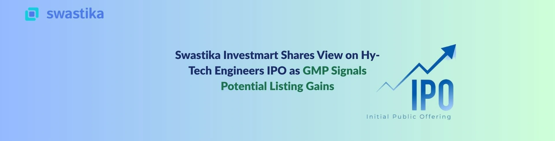 Swastika Investmart Shares View on Hy-Tech Engineers IPO as GMP Signals Potential Listing Gains