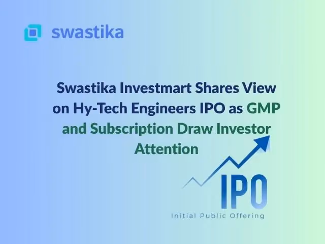 Swastika Investmart Shares View on Hy-Tech Engineers IPO as GMP and Subscription Draw Investor Attention
