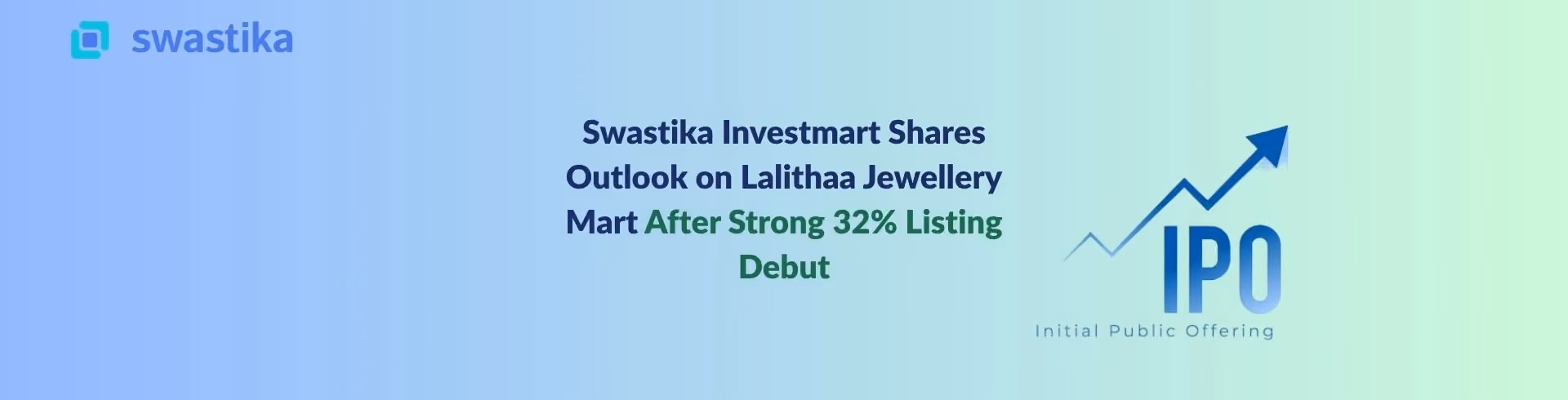 Swastika Investmart Shares Outlook on Lalithaa Jewellery Mart After Strong 32% Listing Debut