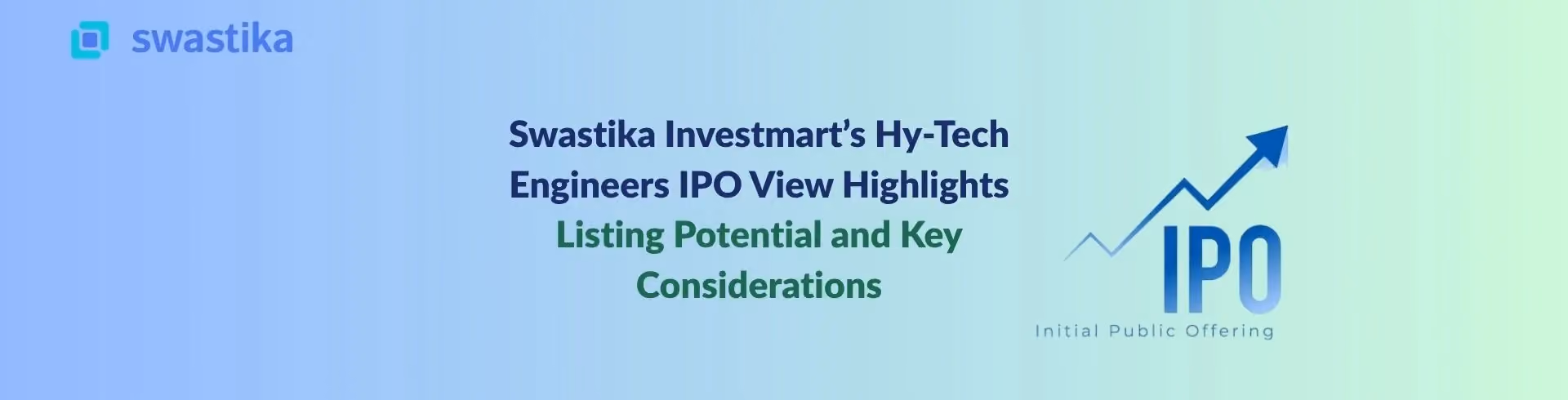Swastika Investmart’s Hy-Tech Engineers IPO View Highlights Listing Potential and Key Considerations