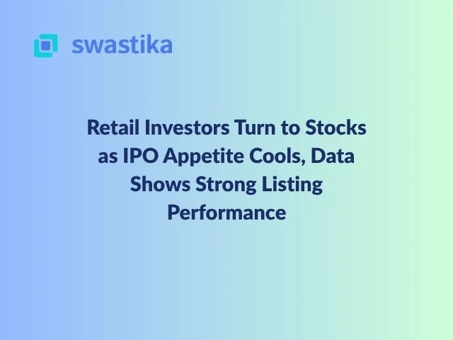 Retail Investors Turn to Stocks as IPO Appetite Cools, Data Shows Strong Listing Performance
