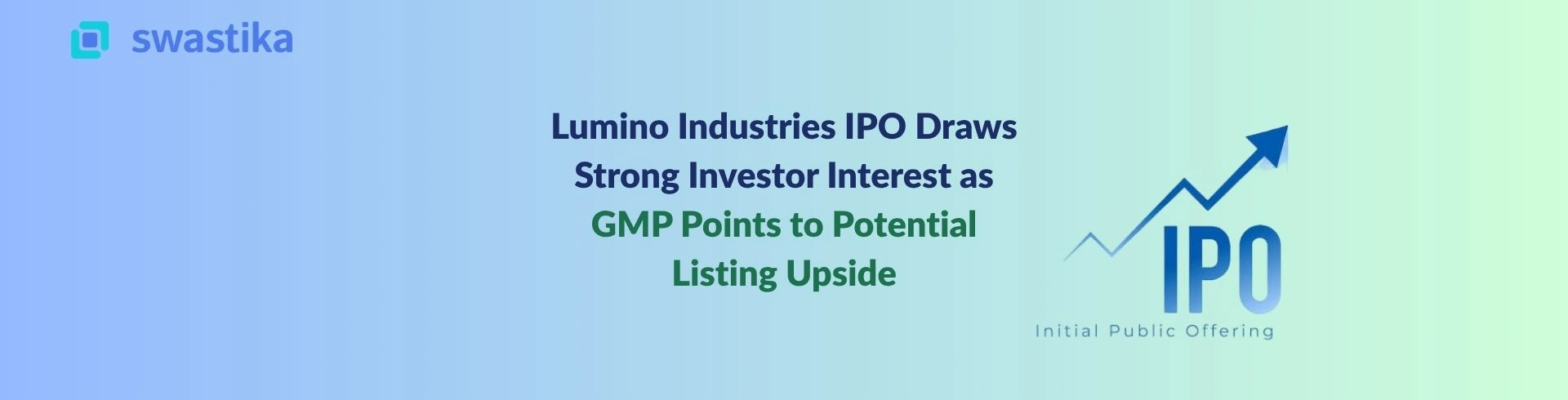 Lumino Industries IPO Draws Strong Investor Interest as GMP Points to Potential Listing Upside
