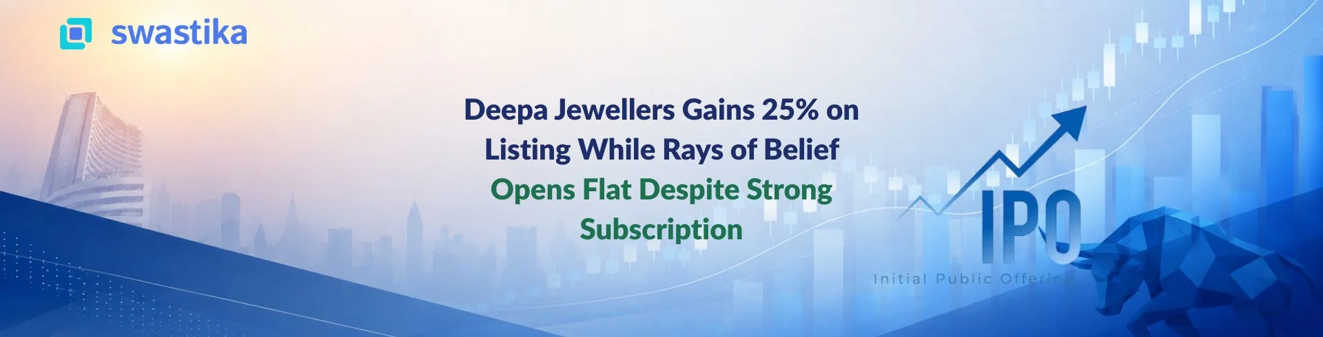 Deepa Jewellers Gains 25% on Listing While Rays of Belief Opens Flat Despite Strong Subscription