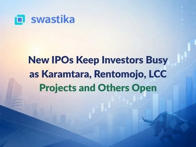 New IPOs Keep Investors Busy as Karamtara, Rentomojo, LCC Projects and Others Open