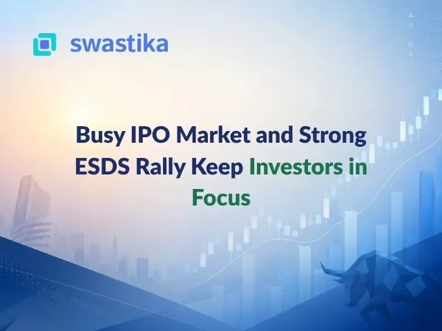 Busy IPO Market and Strong ESDS Rally Keep Investors in Focus