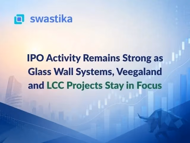 IPO Activity Remains Strong as Glass Wall Systems, Veegaland and LCC Projects Stay in Focus