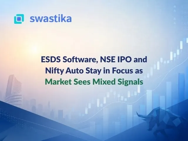 ESDS Software, NSE IPO and Nifty Auto Stay in Focus as Market Sees Mixed Signals
