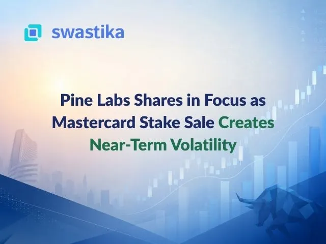 Pine Labs Shares in Focus as Mastercard Stake Sale Creates Near-Term Volatility