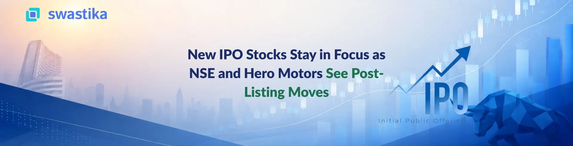 New IPO Stocks Stay in Focus as NSE and Hero Motors See Post-Listing Moves