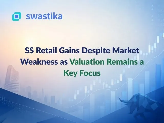 SS Retail Gains Despite Market Weakness as Valuation Remains a Key Focus
