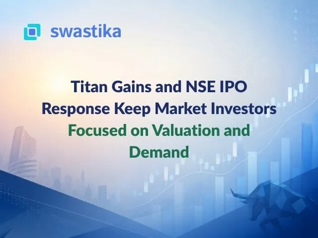 Titan Gains and NSE IPO Response Keep Market Investors Focused on Valuation and Demand