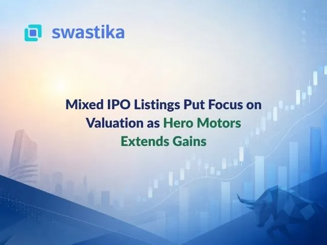 Mixed IPO Listings Put Focus on Valuation as Hero Motors Extends Gains
