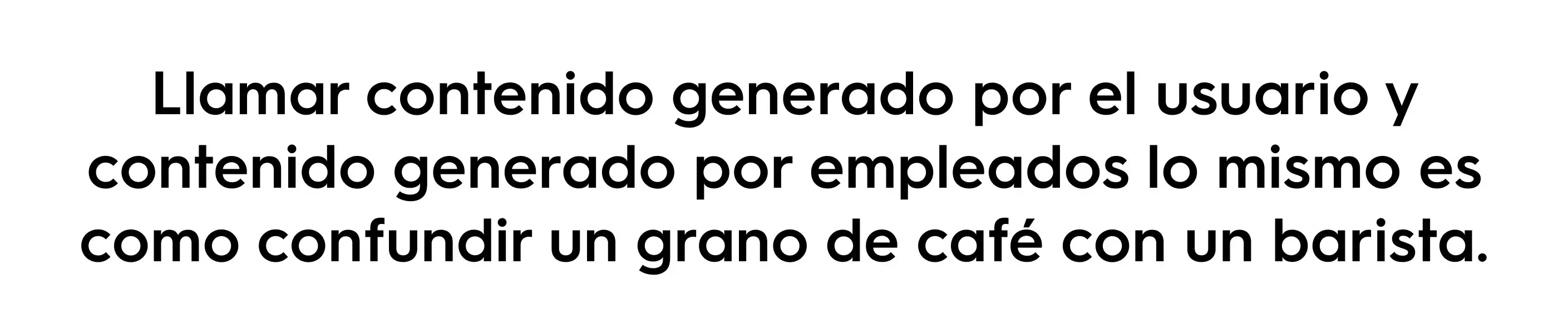 Cita sobre la diferencia entre contenido generado por el usuario (UGC) y contenido generado por empleados (EGC): “Llamar contenido generado por el usuario y por empleados lo mismo es como confundir un grano de café con un barista.” La imagen resalta la importancia del contenido auténtico creado por empleados dentro de una estrategia de marketing digital.