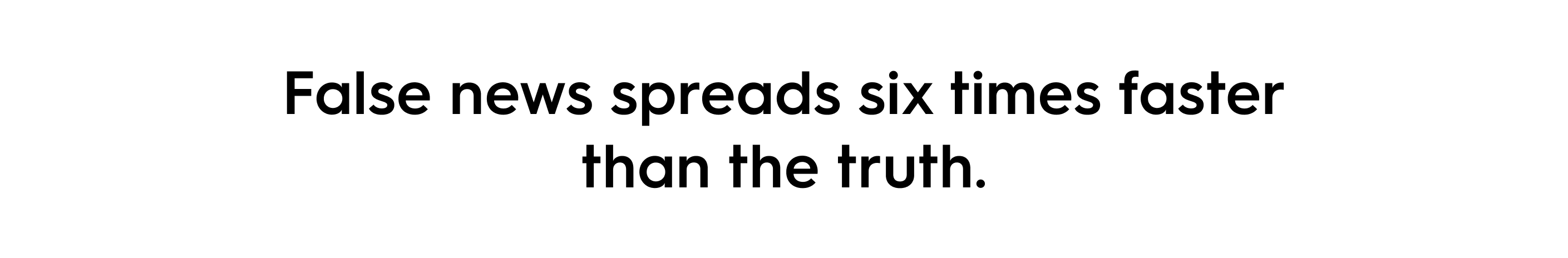Quote text: False news spreads six times faster than the truth – highlighting the viral power of misinformation in digital marketing and social media.