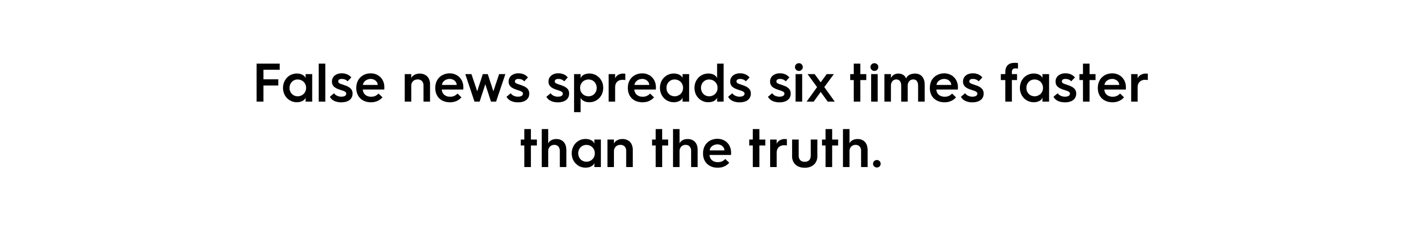 Quote text: False news spreads six times faster than the truth – highlighting the viral power of misinformation in digital marketing and social media.