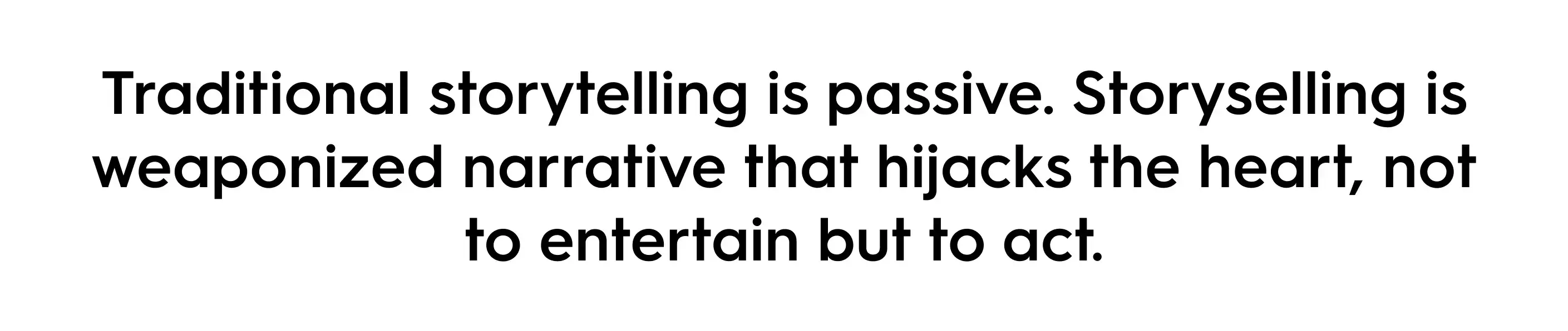 Quote graphic reading: Traditional storytelling is passive. Storyselling is weaponized narrative that hijacks the heart, not to entertain but to act. Marketing strategy and brand storytelling concept.