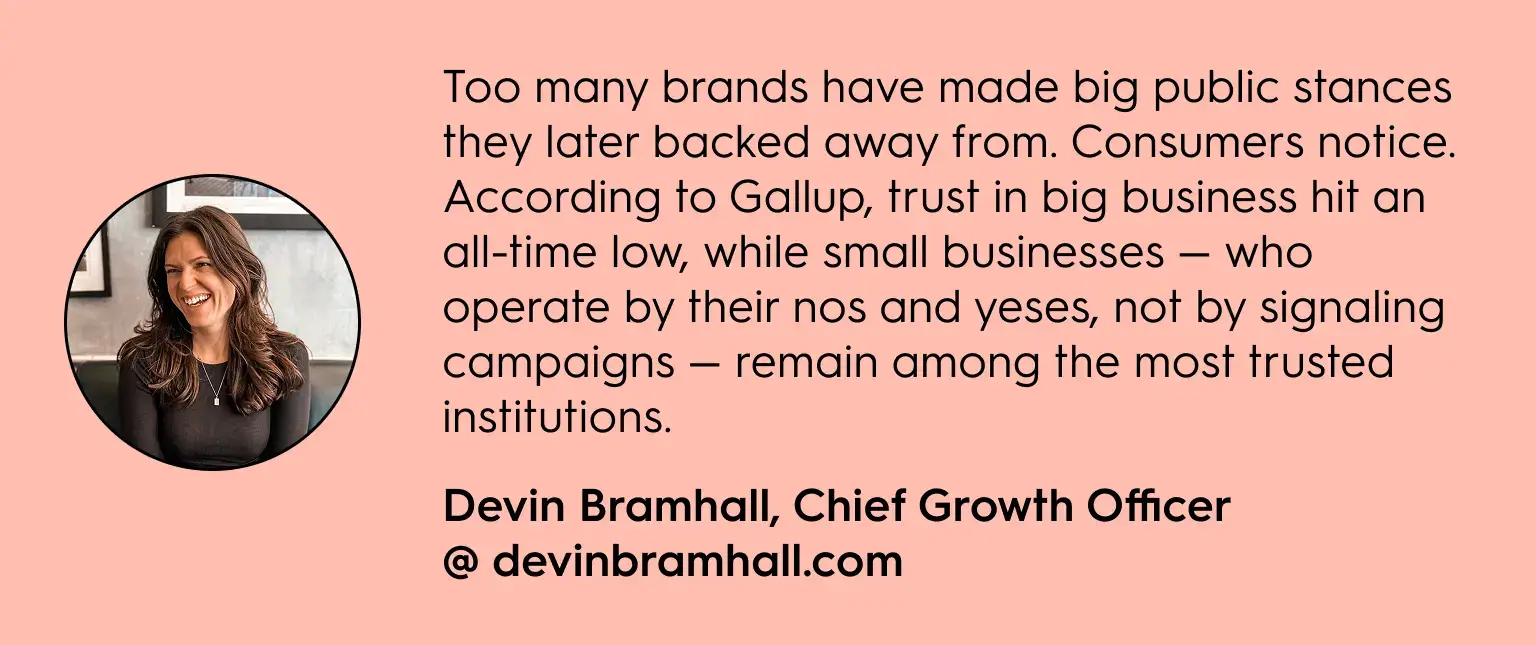 Portrait of Devin Bramhall, Chief Growth Officer at devinbramhall.com, next to her quote on brand authenticity: “Too many brands have made big public stances they later backed away from… Small businesses that stay consistent with their yeses and nos remain the most trusted.” — highlighting consumer trust and brand credibility.