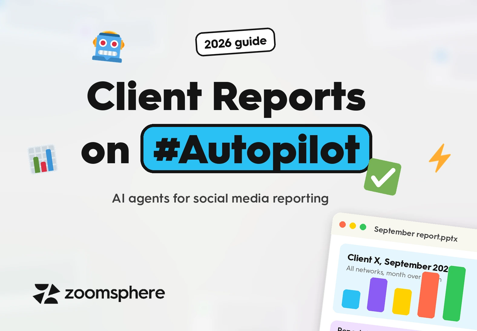 Client reports on autopilot: AI agents for social media reporting, 2026 guide