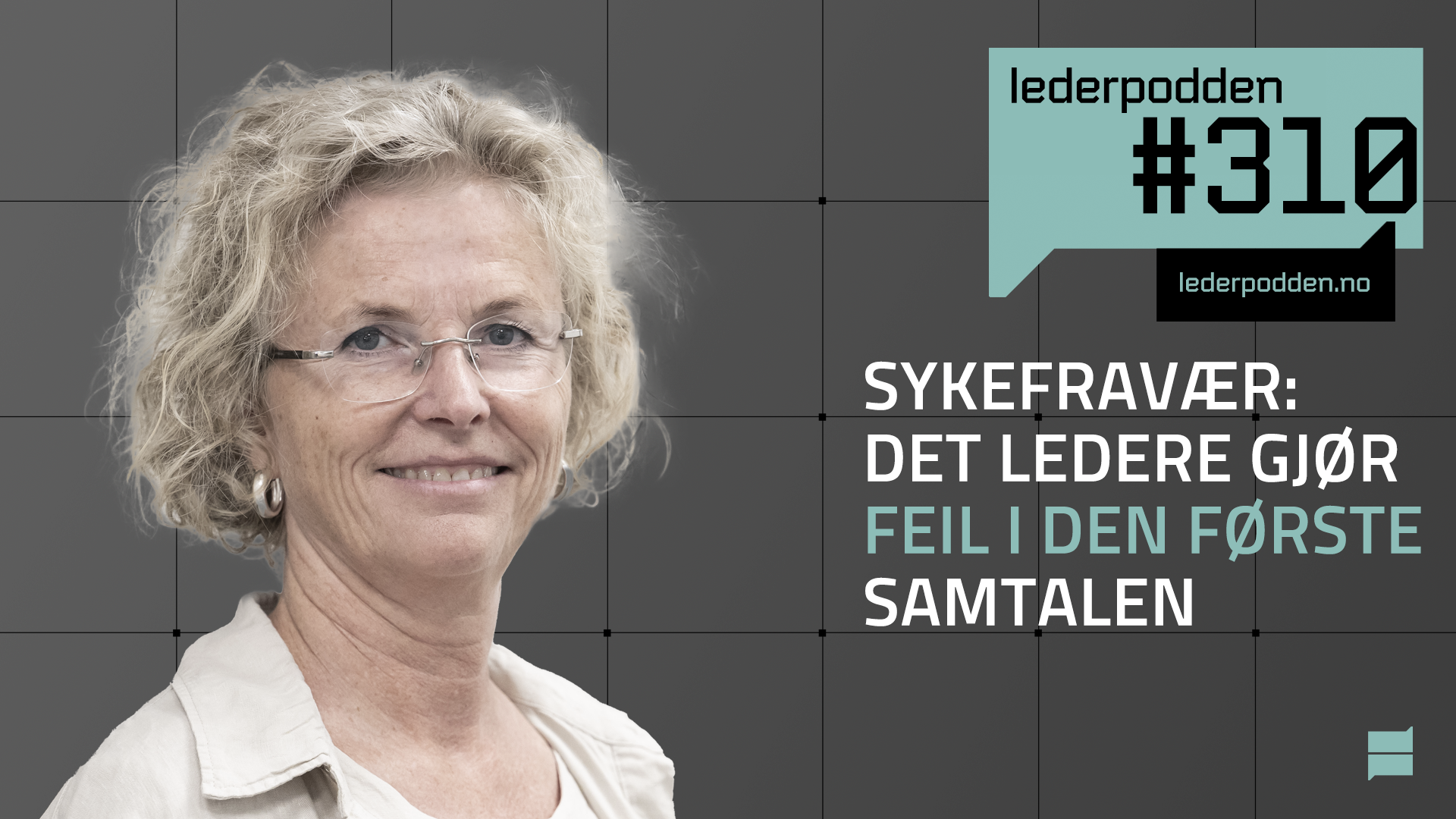 Sykefravær: Det ledere gjør feil i den første samtalen – med Erna Harboe