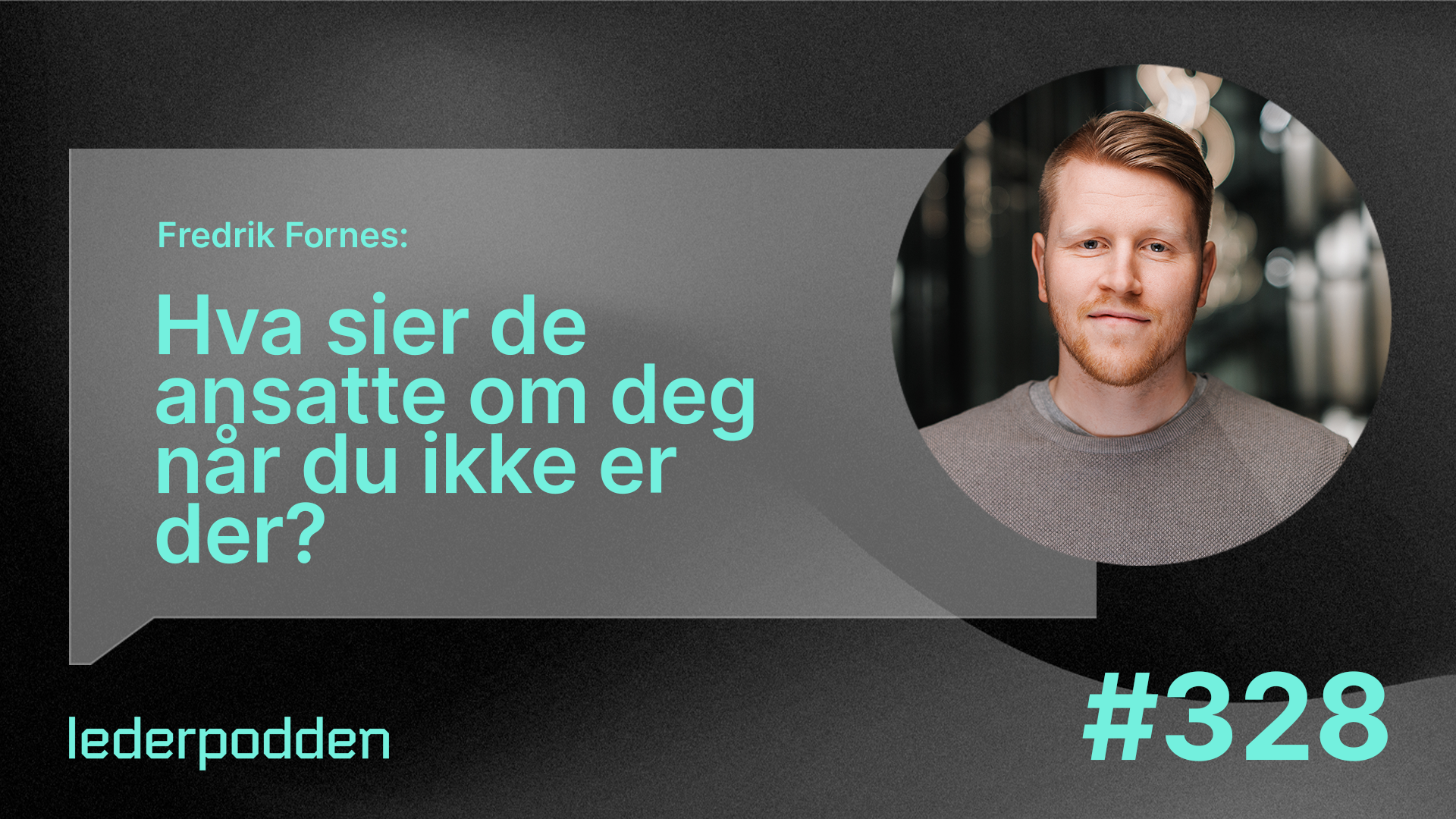  Hva sier de ansatte om deg når du ikke er der?