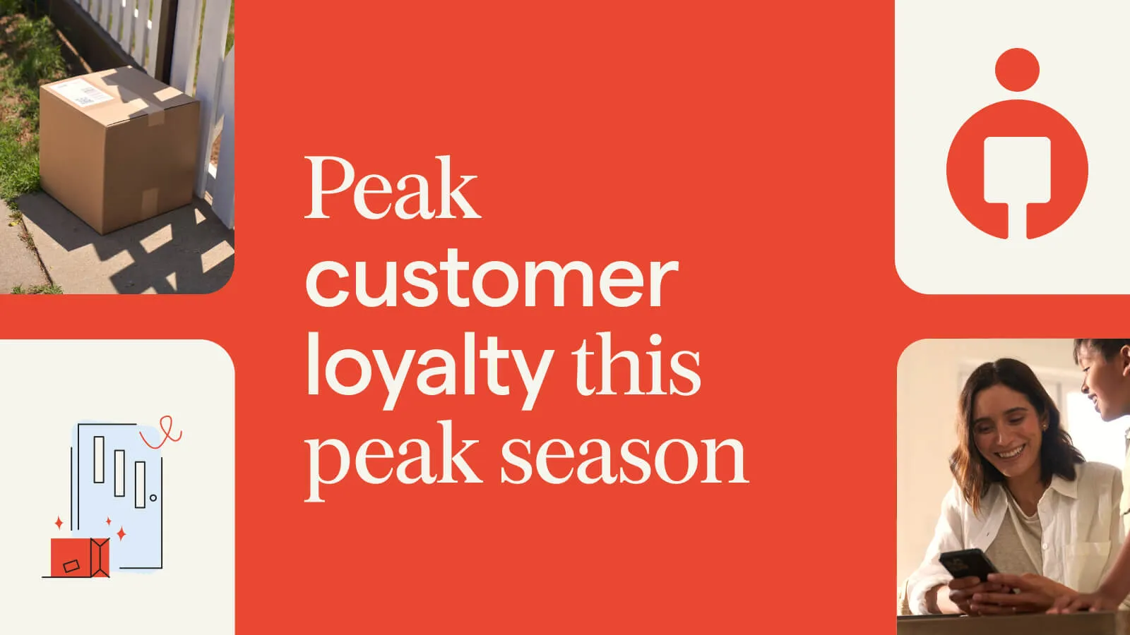 Peak customer loyalty this peak season.