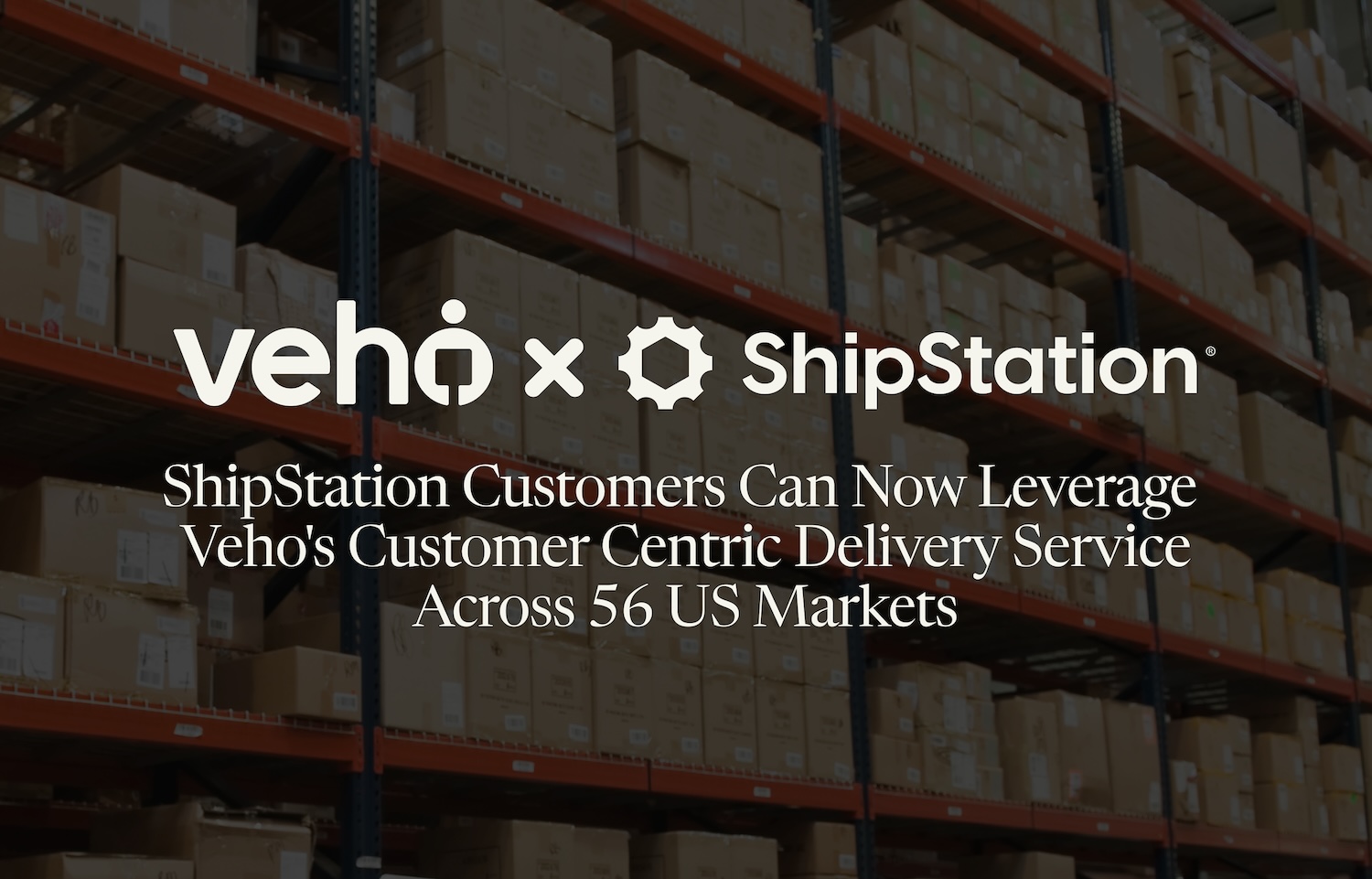 ShipStation® Customers Can Now Leverage Veho's Customer-Centric Delivery Service Across 56 US Markets