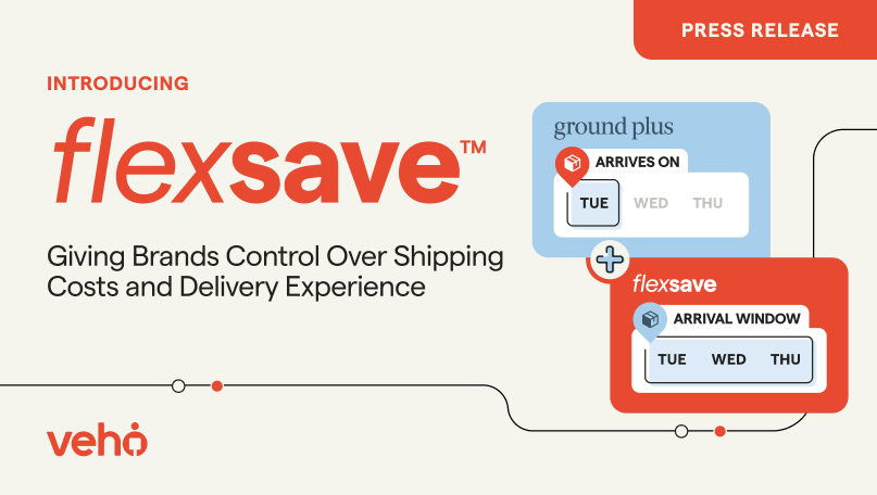 Veho Introduces FlexSave, a New Delivery Option That Gives Brands Control Over Shipping Costs While Delivering the Experience Customers Trust