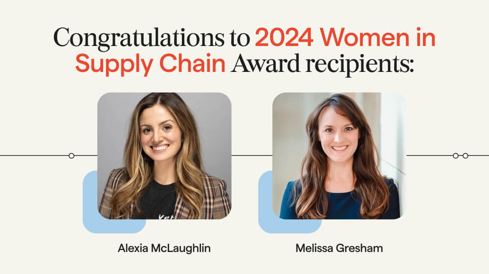 Alexia McLaughlin and Melissa Gresham Named Recipients of 2024 Women in Supply Chain Award