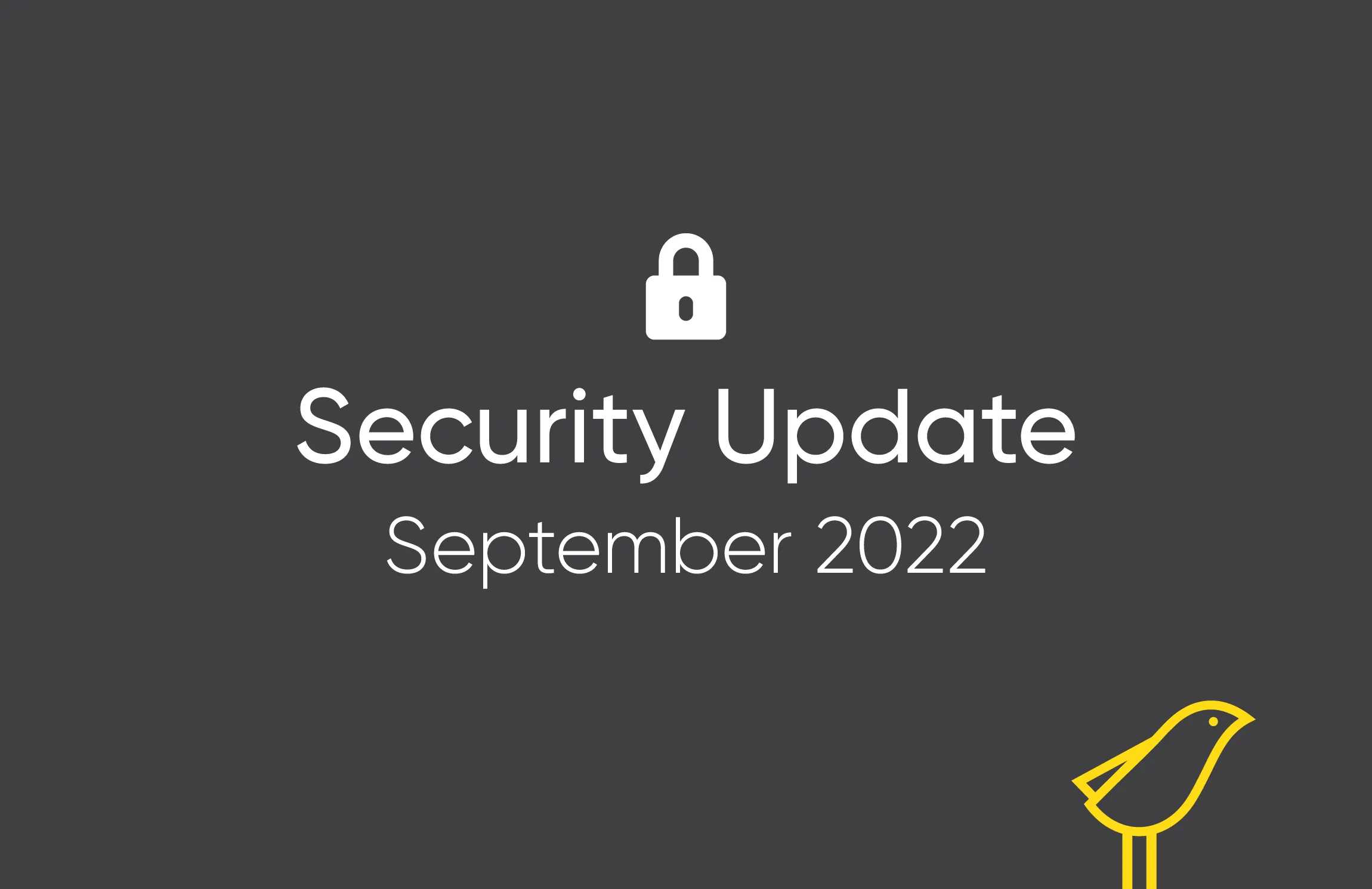 Mise à jour de sécurité de Yellow Canary - septembre 2022