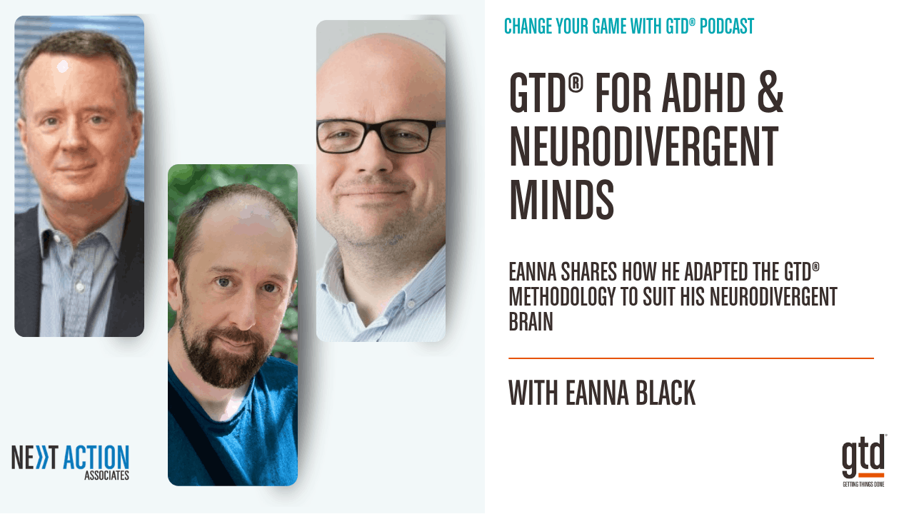 GTD for ADHD & Neurodivergent Minds: Making Getting Things Done Work for You - Ep. 81