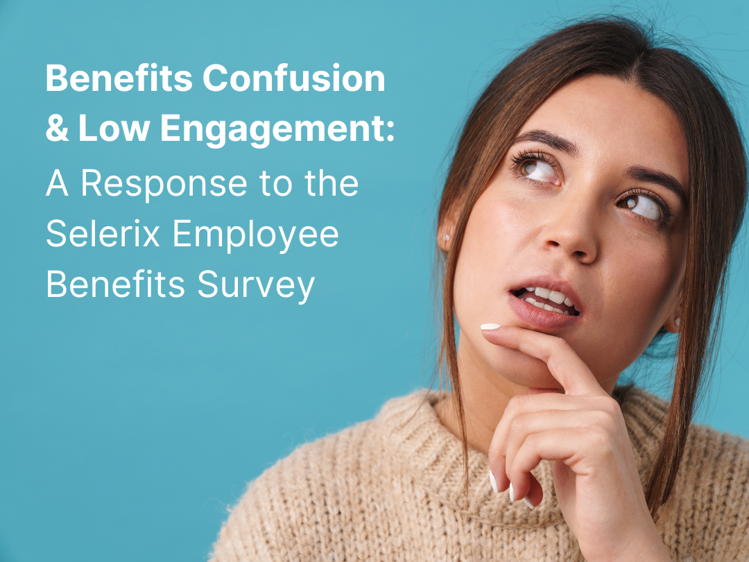 Turning Open Enrollment Into an Advantage: Insights from the Selerix Employee Benefits Survey