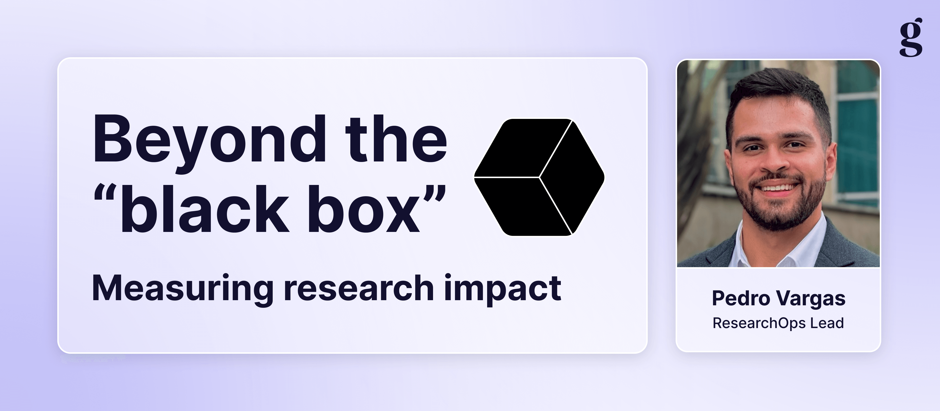 Pedro Vargas on the “black box” problem that makes measuring UX research impact so challenging and how to use “impact boxes” to overcome this in your org.