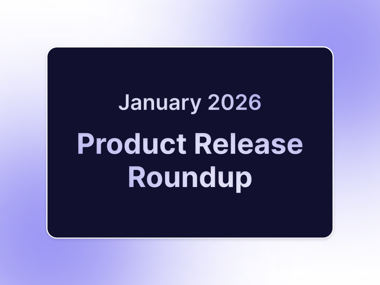 Product Release Roundup: January 2026