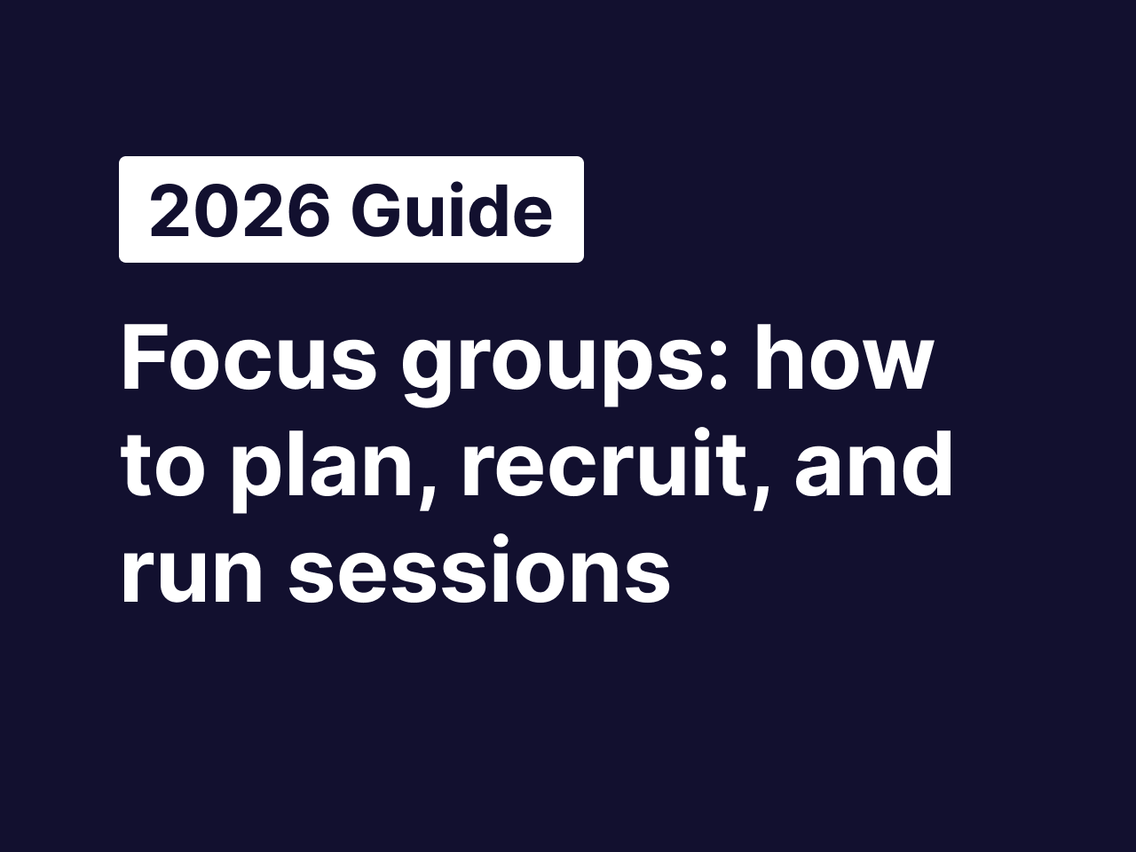 Focus groups: how to plan, recruit, and run sessions that produce usable insights