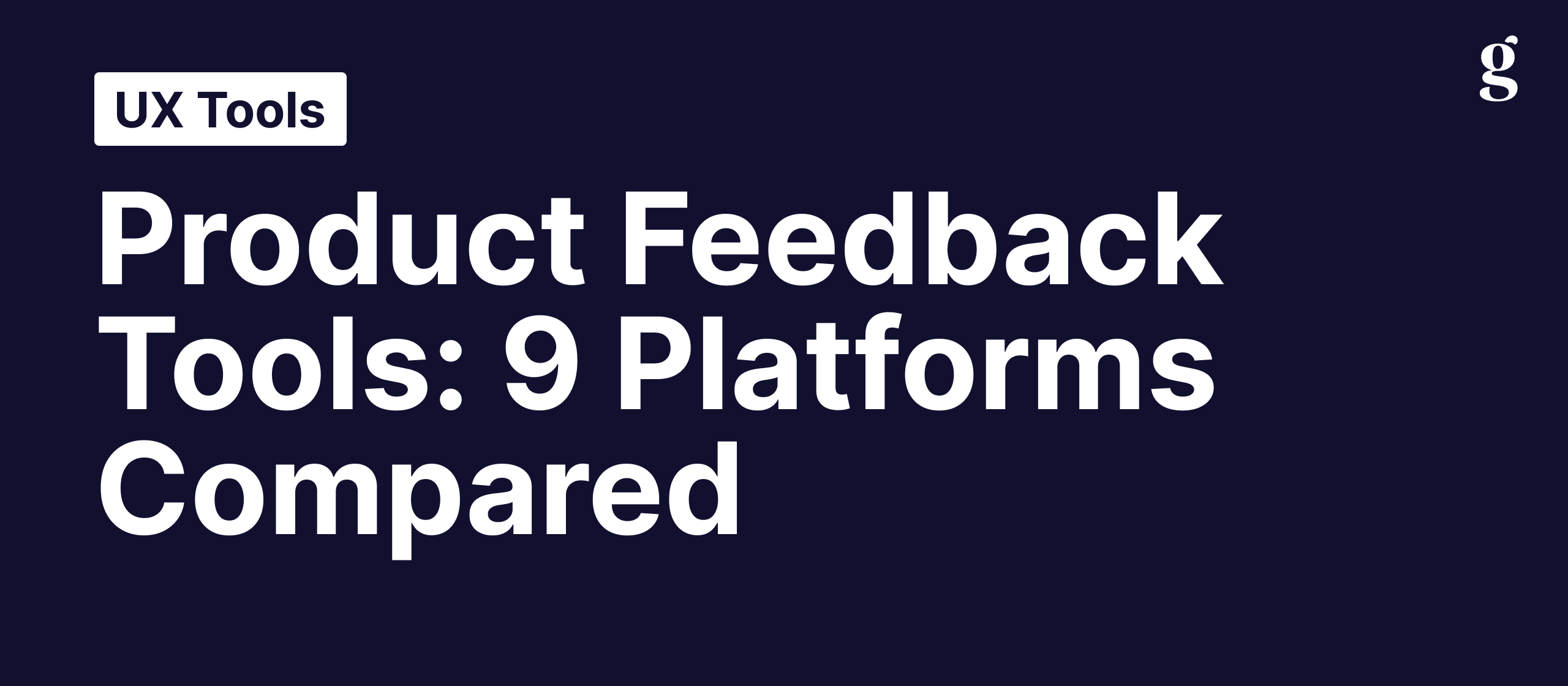 Product feedback tools: 9 platforms to collect and act on customer insights