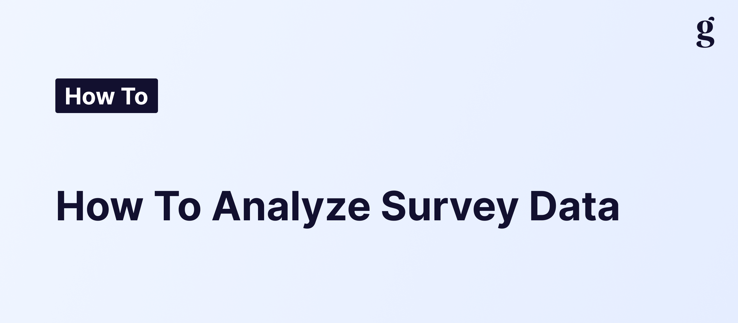How to analyze survey data: the step-by-step guide